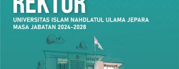 PEMILIHAN REKTOR UNIVERSITAS ISLAM NAHDLATUL ULAMA JEPARA MASA JABATAN 2024―2028